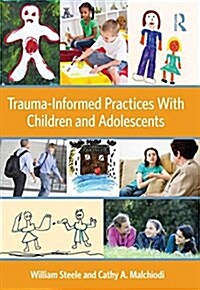 Trauma-Informed Practices with Children and Adolescents (Hardcover)
