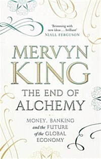 The End of Alchemy : Money, Banking and the Future of the Global Economy (Paperback)