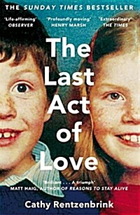 The Last Act of Love : The Story of My Brother and His Sister (Paperback)