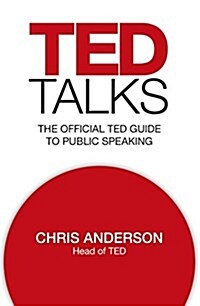 TED Talks : The Official TED Guide to Public Speaking (Paperback)