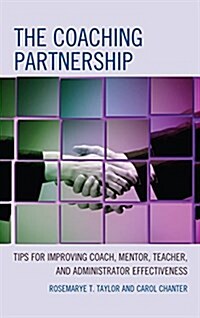 The Coaching Partnership: Tips for Improving Coach, Mentor, Teacher, and Administrator Effectiveness (Paperback)