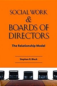 Social Work & Boards of Directors : The Relationship Model (Paperback)