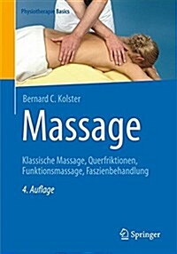 Massage: Klassische Massage, Querfriktionen, Funktionsmassage, Faszienbehandlung (Hardcover, 4, 4. Aufl. 2016)