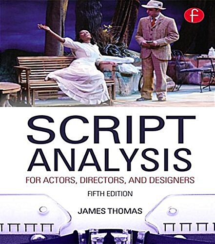 Script Analysis for Actors, Directors, and Designers (Hardcover, 5 New edition)