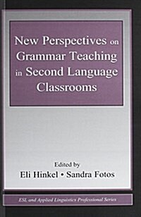 New Perspectives on Grammar Teaching in Second Language Classrooms (Hardcover)