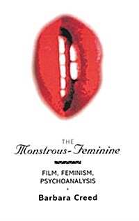 The Monstrous-Feminine : Film, Feminism, Psychoanalysis (Hardcover)