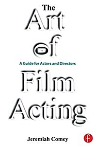 The Art of Film Acting : A Guide For Actors and Directors (Hardcover)