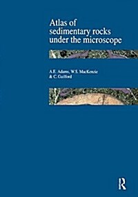 Atlas of Sedimentary Rocks Under the Microscope (Hardcover)