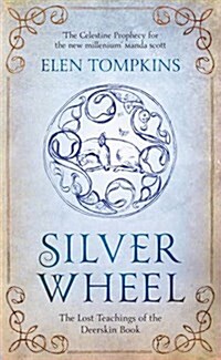 Silver Wheel : The Lost Teachings of the Deerskin Book (Hardcover)