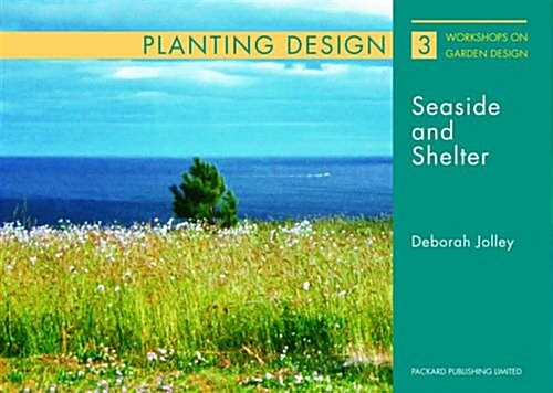Planting and Design for Seaside and Shelter (Paperback)