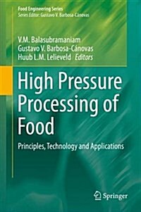 High Pressure Processing of Food: Principles, Technology and Applications (Hardcover, 2016)