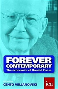 Forever Contemporary : The Economics of Ronald Coase (Paperback)