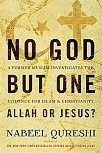 No God But One: Allah or Jesus?: A Former Muslim Investigates the Evidence for Islam and Christianity (Paperback)