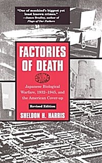 Factories of Death : Japanese Biological Warfare, 1932-45 and the American Cover-Up (Hardcover, 2 ed)