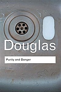 Purity and Danger : An Analysis of Concepts of Pollution and Taboo (Hardcover)