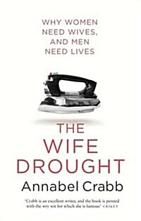 The Wife Drought: Why Women Need Wives and Men Need Lives (Paperback)