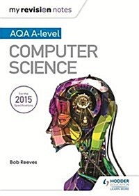 My Revision Notes AQA A-Level Computer Science (Paperback)