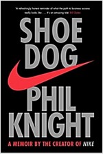 Shoe Dog : A Memoir by the Creator of Nike (Paperback)