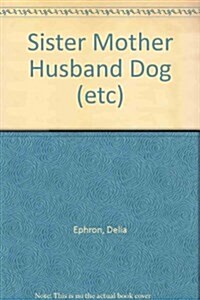 Sister, Mother, Husband, Dog (Etc) (Paperback)