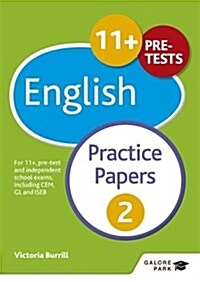 11+ English Practice Papers 2 : For 11+, Pre-Test and Independent School Exams Including CEM, GL and ISEB (Paperback)