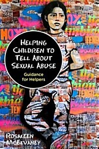 Helping Children to Tell About Sexual Abuse : Guidance for Helpers (Paperback)