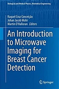 An Introduction to Microwave Imaging for Breast Cancer Detection (Hardcover)