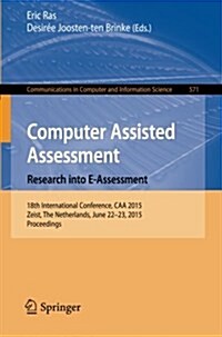 Computer Assisted Assessment. Research Into E-Assessment: 18th International Conference, Caa 2015, Zeist, the Netherlands, June 22-23, 2015. Proceedin (Paperback, 2015)