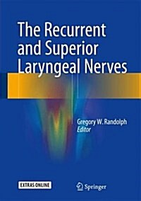 The Recurrent and Superior Laryngeal Nerves (Hardcover)