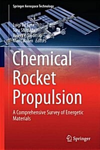 Chemical Rocket Propulsion: A Comprehensive Survey of Energetic Materials (Hardcover, 2017)