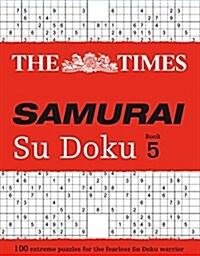 The Times Samurai Su Doku 5 : 100 Challenging Puzzles from the Times (Paperback)