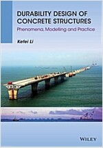 Durability Design of Concrete Structures: Phenomena, Modeling, and Practice (Hardcover)