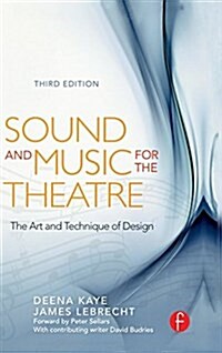 Sound and Music for the Theatre : The Art & Technique of Design (Hardcover, 3 New edition)