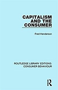 Capitalism and the Consumer (RLE Consumer Behaviour) (Paperback)