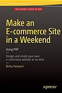 Make an E-Commerce Site in a Weekend: Using PHP (Paperback, 2015)
