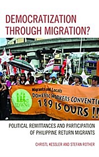Democratization Through Migration?: Political Remittances and Participation of Philippine Return Migrants (Hardcover)