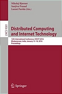 Distributed Computing and Internet Technology: 12th International Conference, Icdcit 2016, Bhubaneswar, India, January 15-18, 2016, Proceedings (Paperback, 2016)