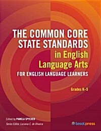 The Common Core State Standards in English Language Arts for English Language Learners: Grades K-5: (Paperback)