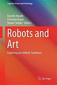 [중고] Robots and Art: Exploring an Unlikely Symbiosis (Hardcover, 2016)