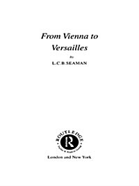 FROM VIENNA TO VERSAILLES (Hardcover)