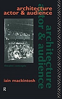 Architecture, Actor and Audience (Hardcover)