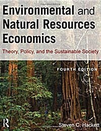 Environmental and Natural Resources Economics : Theory, Policy, and the Sustainable Society (Hardcover, 4 ed)