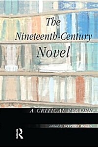 The Nineteenth-Century Novel: A Critical Reader (Hardcover)