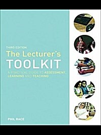 The Lecturers Toolkit : A Practical Guide to Assessment, Learning and Teaching (Hardcover, 3 New edition)