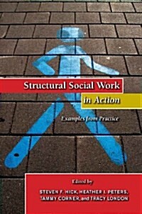 Structural Social Work in Action : Examples from Practice (Paperback)