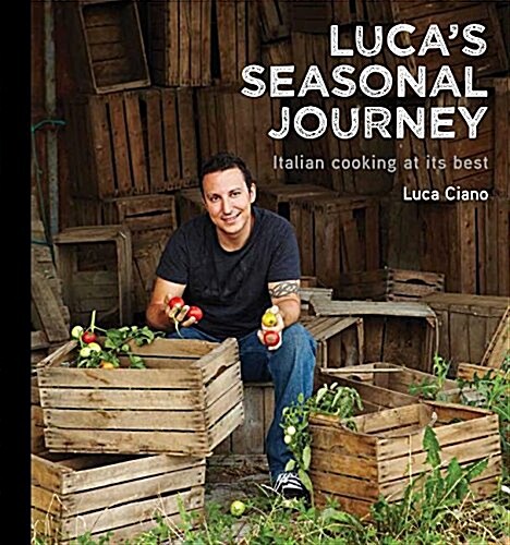 Lucas Seasonal Journey: Italian Cooking at Its Best (Hardcover)