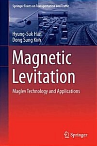 Magnetic Levitation: Maglev Technology and Applications (Hardcover, 2016)