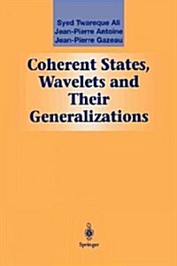 Coherent States, Wavelets and Their Generalizations (Paperback, Reprint)