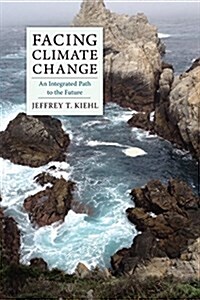 Facing Climate Change: An Integrated Path to the Future (Hardcover)