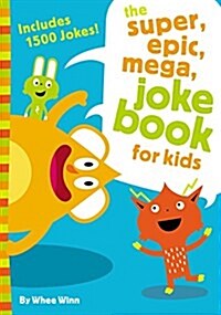 The Super, Epic, Mega Joke Book for Kids (Paperback)