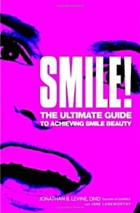 Smile!: The Ultimate Guide to Achieving Smile Beauty (Paperback)